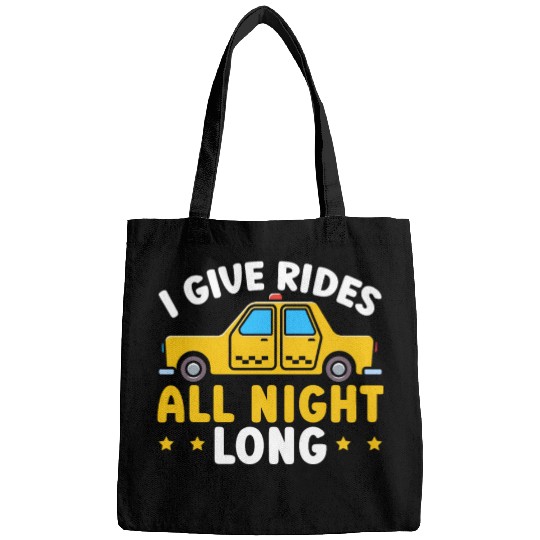 I Give Rides All Night Long Taxi Taxicab Cab Bags