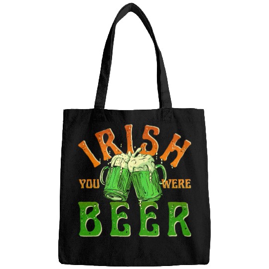 IRISH YOU WERE BEER FUNNY Bags