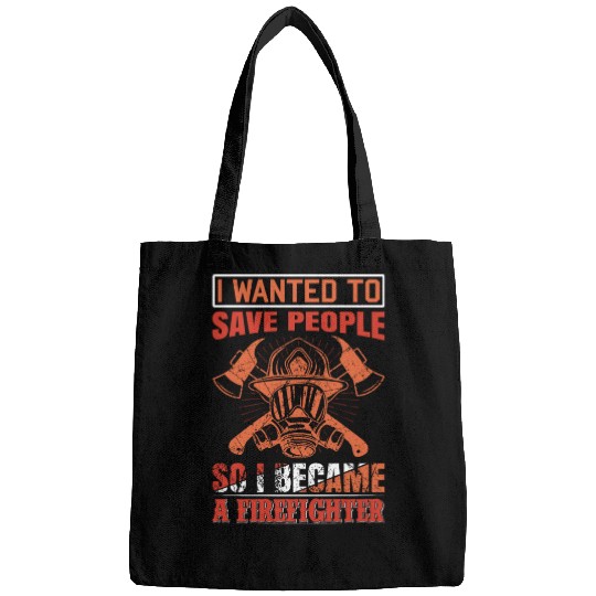 Wanted To Save People FireFighter Bags