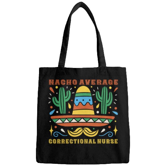 Nacho Average Correctional Nurse Cinco De Mayo Bags