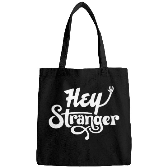 Hey Stranger Bags