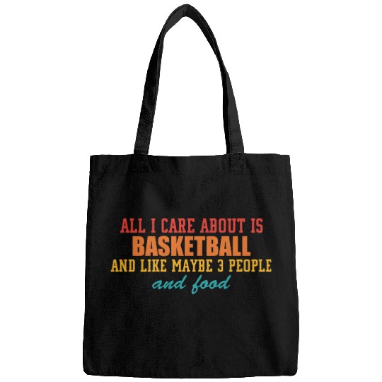 A.l.l I Care About Is Basketball Bags