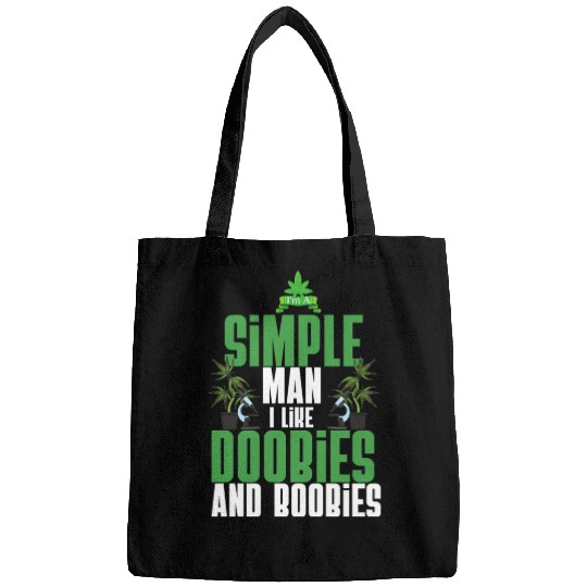 I'm A Simple Man I Like Doobies And Boobies Weed Bags