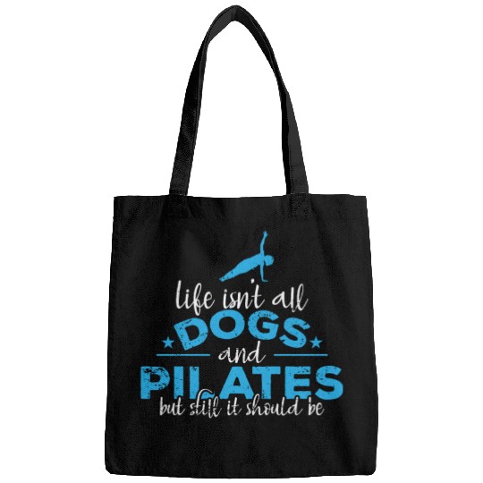 Life isn't all Dogs and Pilates Powerhouse Bags