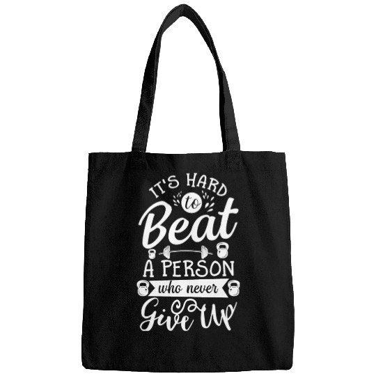 It s Hard To Beat Person Never Give Up Bags