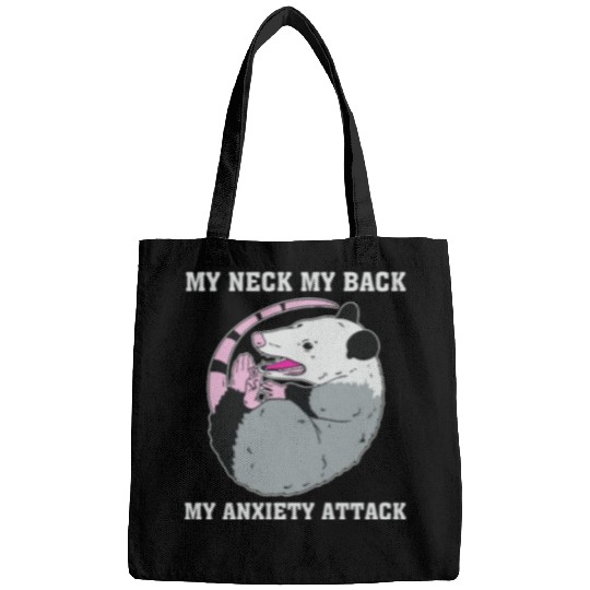 My Neck My Back My Anxiety Attack Bags