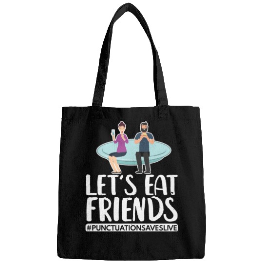 Lets Eat Friends Punctuation Saves Lives Cooking Bags