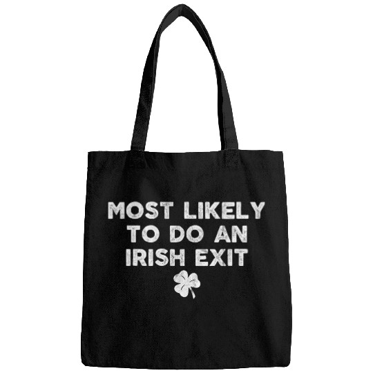 Most Likely To Do An Irish Exit Bags
