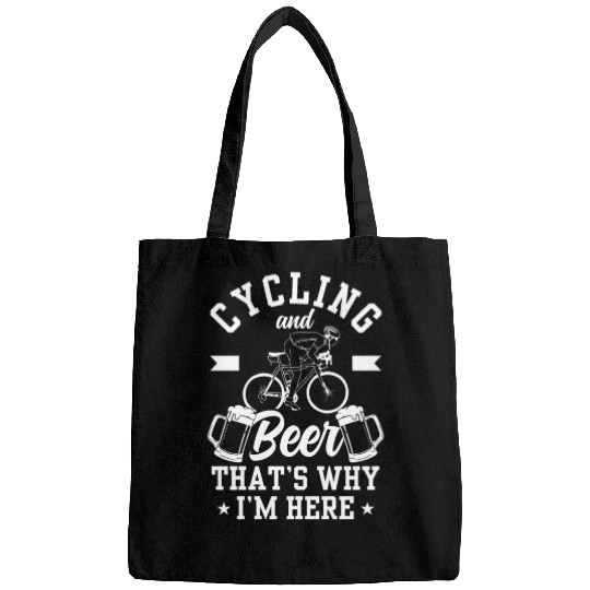 Cycling And Beer That's Why I'm Here Bike Race Bags