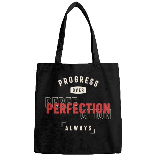 Progress Over Perfection Always - Stay Positive Bags