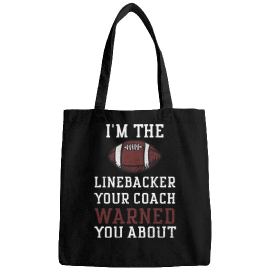 I'm The Linebacker Your Coach Wa... Bags
