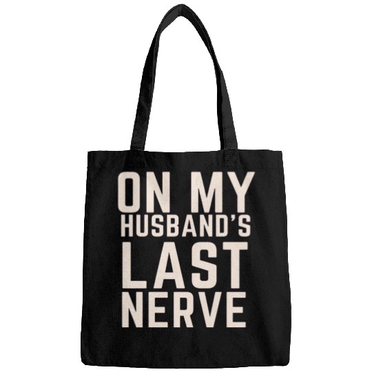 On My Husband's Last Nerve Bags