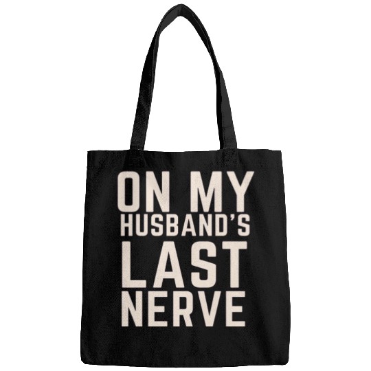 On My Husband's Last Nerve Bags