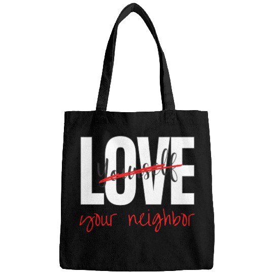Love Your Neighbor Bags