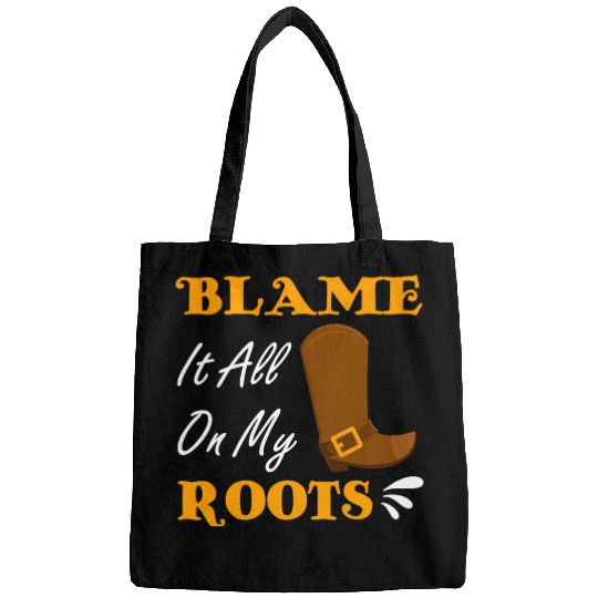 Blame It All On My Roots Country Music Lover Bags