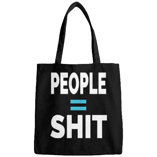 PEOPLE = SHIT Bags