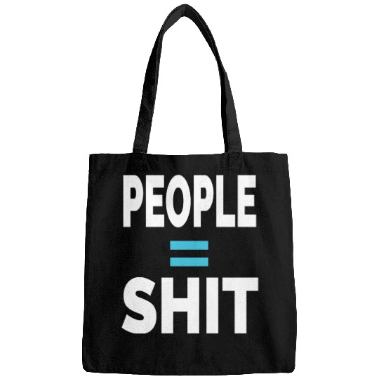 PEOPLE = SHIT Bags