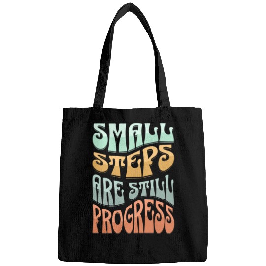 SMALL STEPS ARE STILLPROGRESS Bags