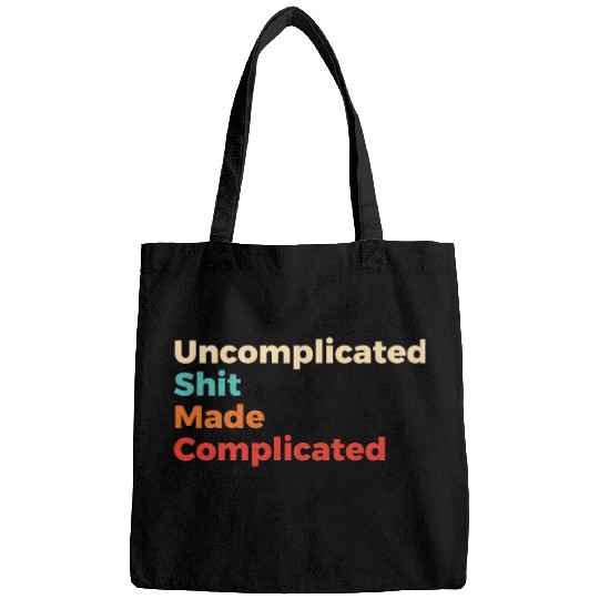 Uncomplicated Shit Made Complicated Bags