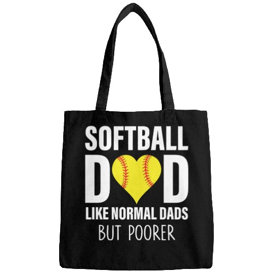 SOFTBALL DAD LIKE NORMAL DADS BUT POORER Bags