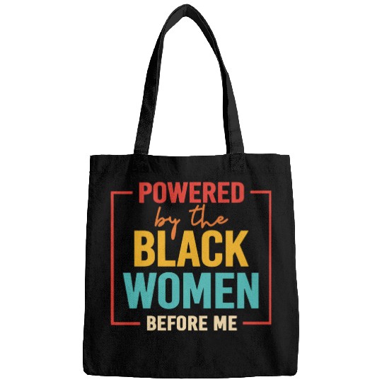Powered By The Black Women Before Me Bags