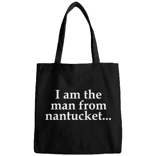 I Am The From Nantucket Bags
