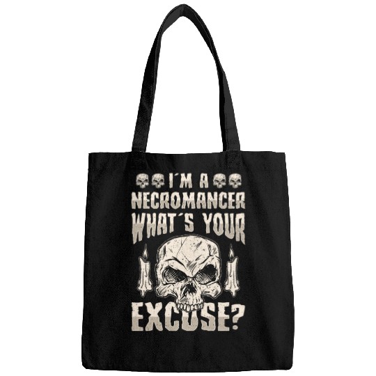 I'm A Necromancer What's Your Excuse Bags