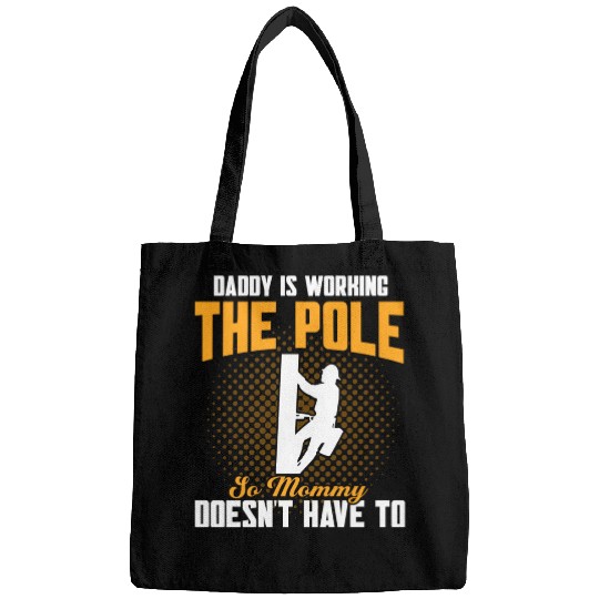 Daddy Is Working The Pole Electrician Lineman Bags