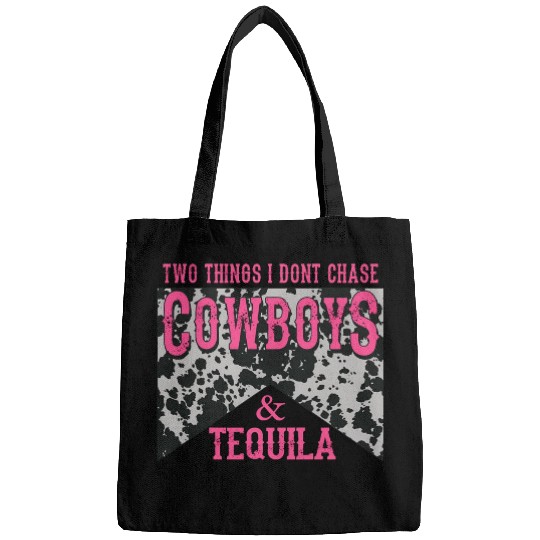 Things I Don'T Chase Cowboys Tequila Bags