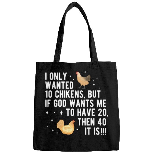 Funny I Only Wanted 10 Chickens Bags