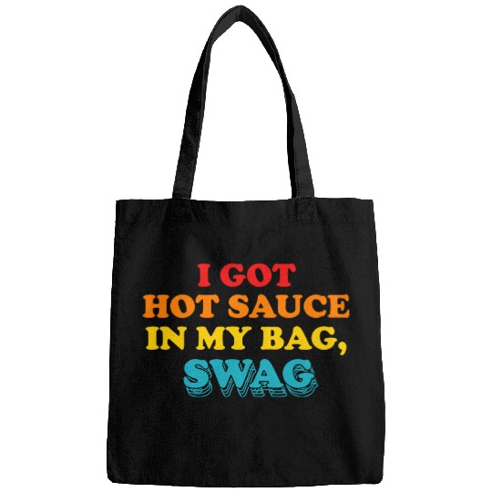 I Got Hot Sauce In My Bag, Swag Bags