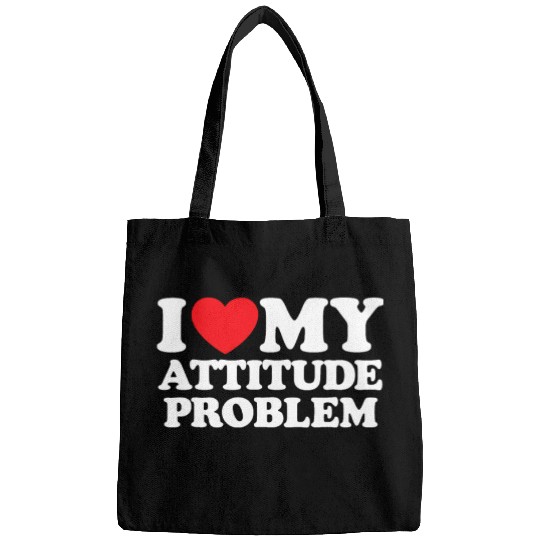 I Love My Attitude Problem Bags