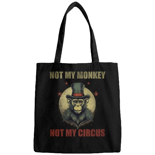 Not my monkey not my circus Bags