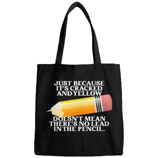 Just Because It's Cracked And Yellow Bags
