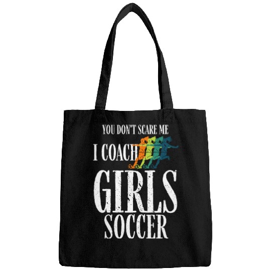 You Don't Scare Me I Coach Girl Soccer, Coach Gift Bags