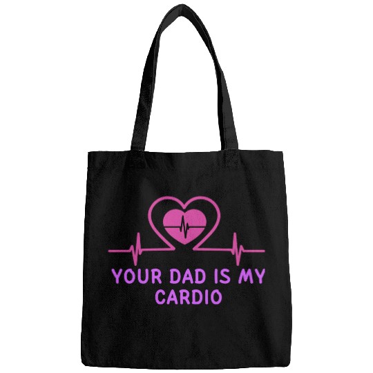 Your Dad Is My Cardio 1 Bags