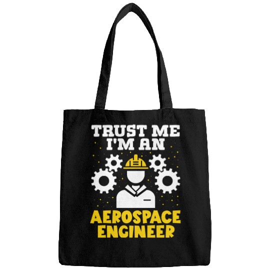 Trust me im an aerospace engineer rocket scientist Bags