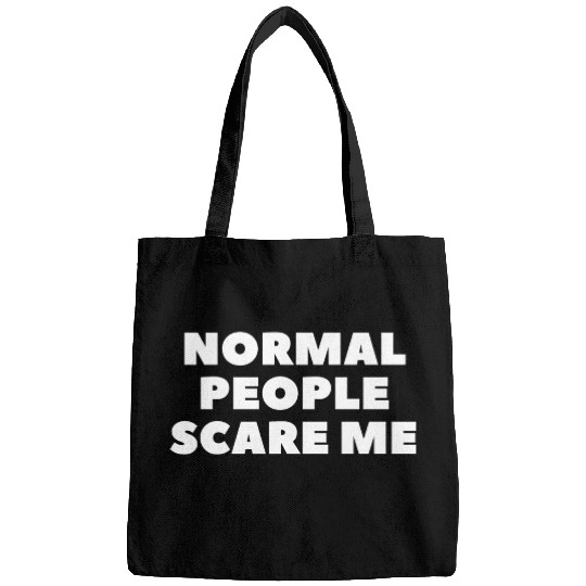 Normal People Scare Me Bags