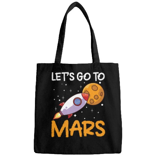 Let's Go To Mars Space Explorer Planet Sayings Bags