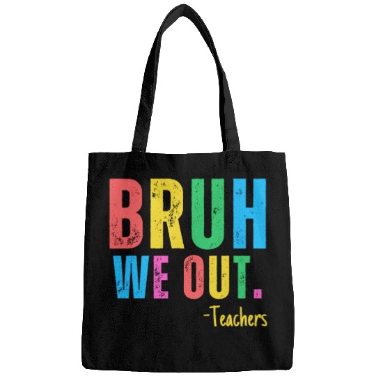 Cute End Of School Year Teacher Summer Bruh We Out Bags