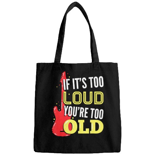 If It'S Too Loud You'Re Too Old A Guitar Player Bags