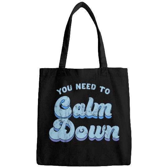 You Need To Calm Down The Original Bags