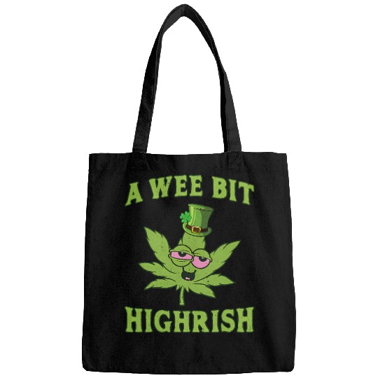A Wee Bit Highrish 420 Weed Marijuana St Patric Bags