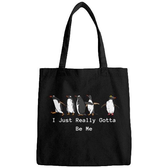 Penguin I Just Really Gotta Be Me Bags