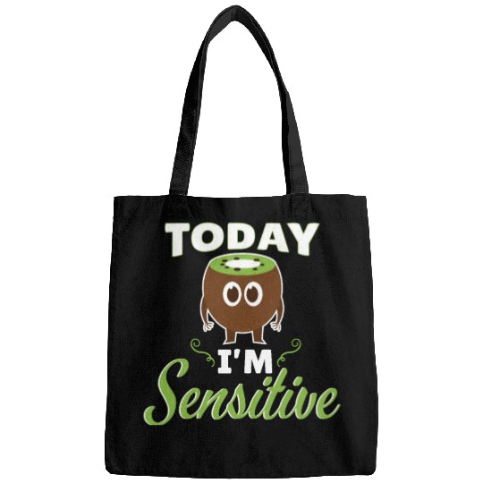 Today Im Sensitive Kiwi Bags