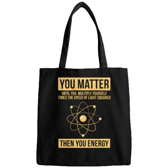 You Matter Then You Energy Science Bags