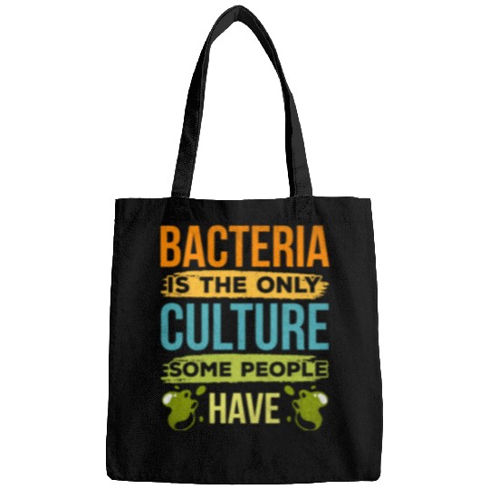 Bacteria Is The Only Culture Some People Have Bags