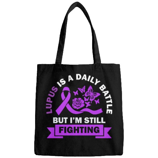 Lupus Is A Daily Battle But I'm Still Fighting Bags