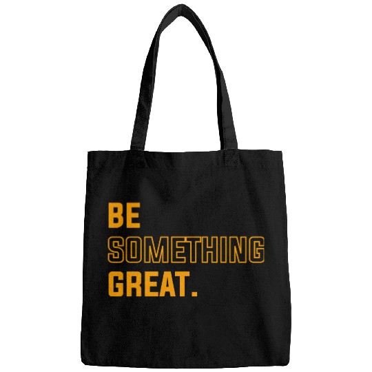 BE SOMETHING GREAT stars Bags