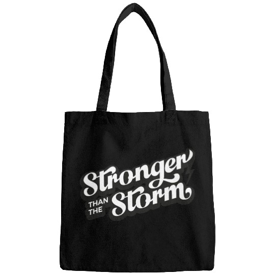 Strong people gifts Stronger than the Storm Bags